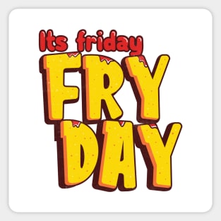 Its Friday Fry Day Sticker